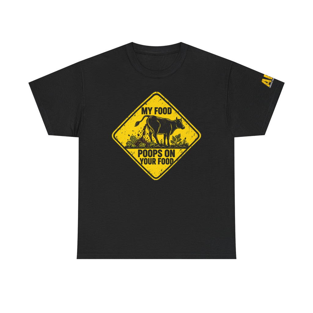 "My food poops on your food." Unisex Heavy Cotton Tee