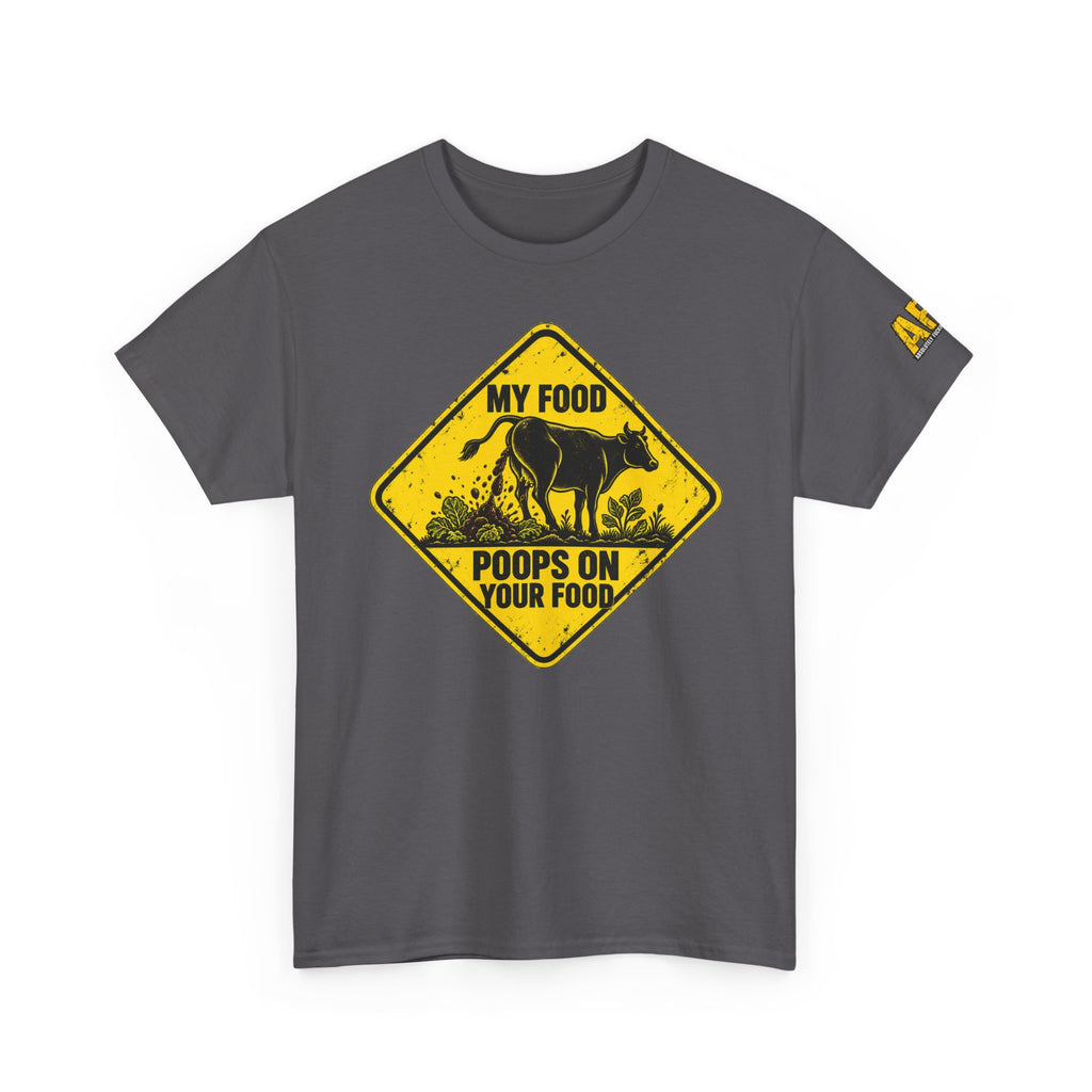 "My food poops on your food." Unisex Heavy Cotton Tee